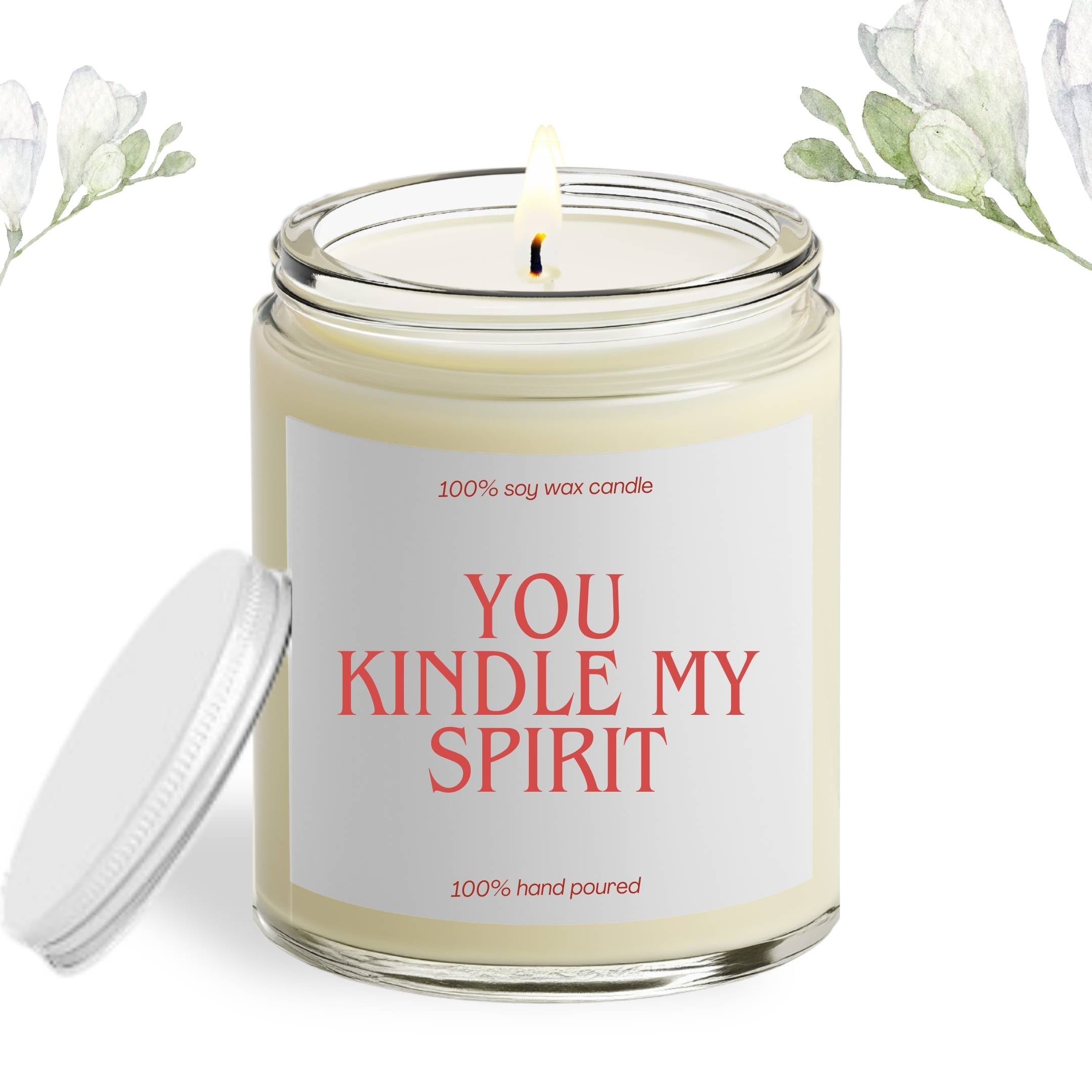 You Kindle My Spirit Soy Wax Candle