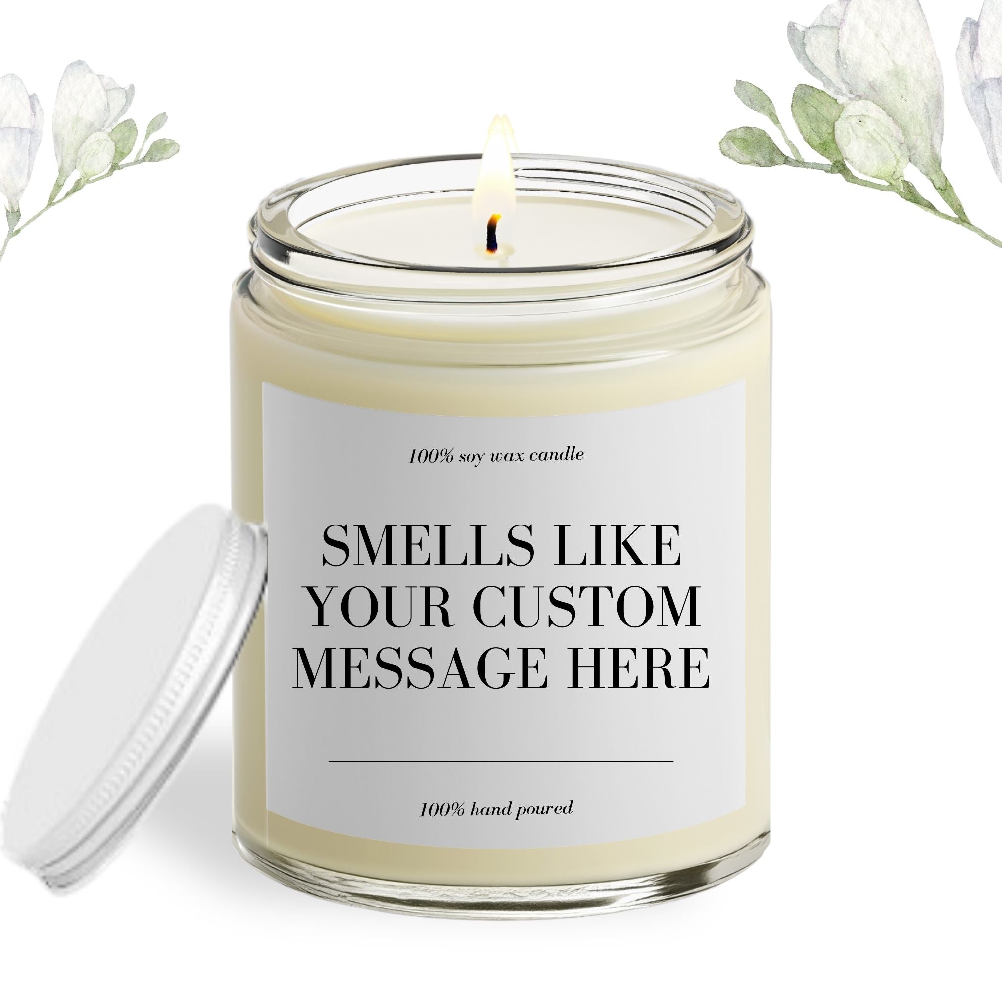 Smells Like Your Custom Message Here Soy Wax Candle