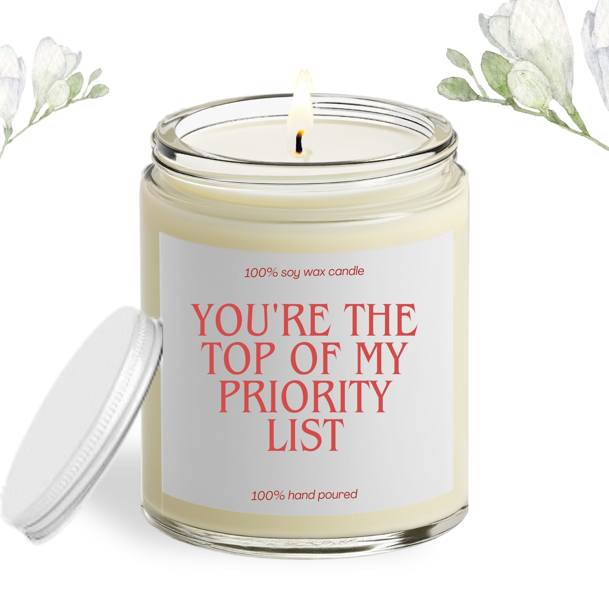 You're The Top of My Priority List Soy Wax Candle